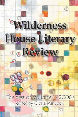 Wilderness House Literary Review Volume 1 - Gloria Mindock - Książki - ISCSPress - 9780615162652 - 2 listopada 2007