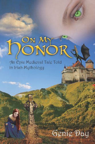 Cover for Genie Day · On My Honor: an Epic Medieval Tale Told in Irish Mythology (Paperback Book) (2012)