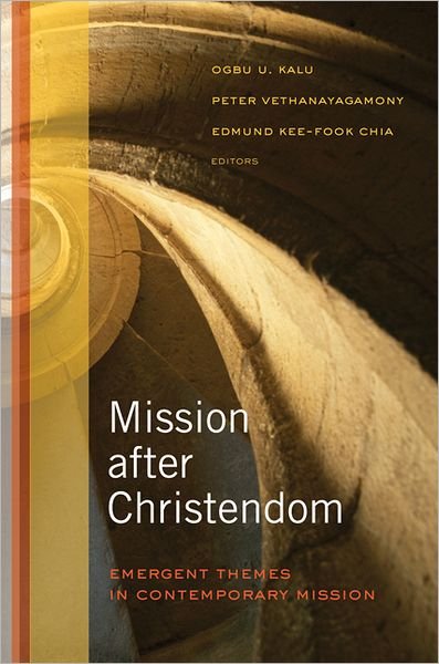 Cover for Ogbu Uke Kalu · Mission After Christendom: Emergent Themes in Contemporary Mission (Taschenbuch) (2010)