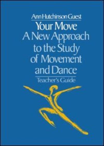 Cover for Ann Hutchinson Guest · Your Move: A New Approach to the Study of Movement and Dance (Paperback Book) (1983)