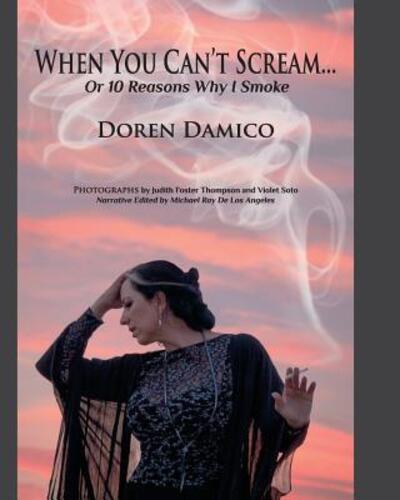 Cover for Doren M Damico · When You Can't Scream...Or 10 Reasons Why I smoke (Paperback Book) (2016)