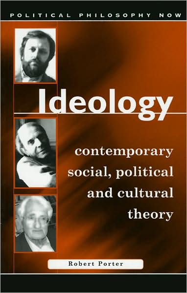 Ideology: Explorations in Contemporary Social, Political and Cultural Theory - Robert Porter - Książki - University of Wales Press - 9780708318652 - 15 marca 2006