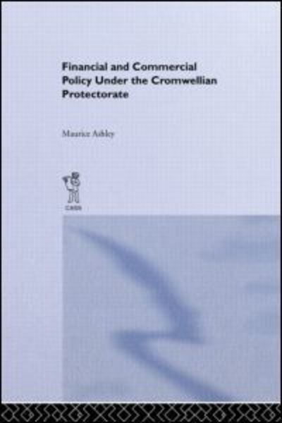 Cover for Maurice Ashley · Financial and Commercial Policy Under the Cromwellian Protectorate (Hardcover Book) [2 Rev edition] (1972)