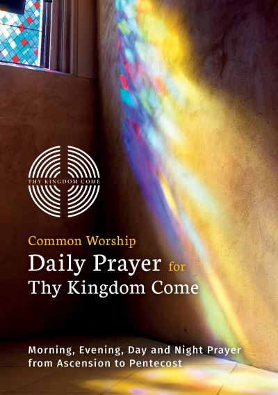 Cover for Church House Publishing · Common Worship Daily Prayer for Thy Kingdom Come pack of 10 (Pamphlet) (2019)