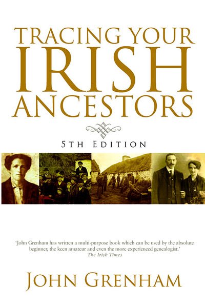 John Grenham · Tracing Your Irish Ancestors (Paperback Bog) [5 Revised edition] (2019)