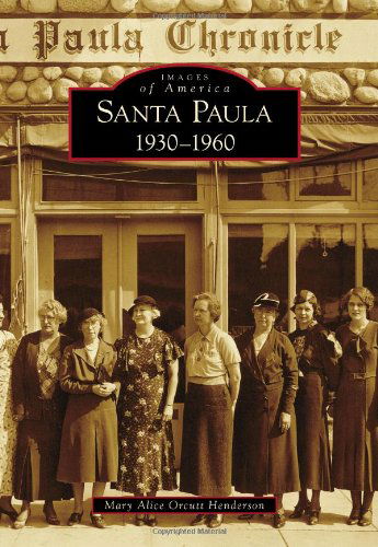 Cover for Mary Alice Orcutt Henderson · Santa Paula:: 1930-1960 (Images of America) (Paperback Book) (2009)