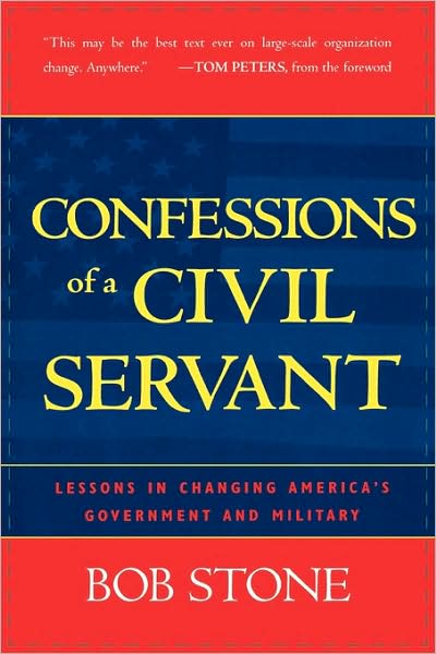 Cover for Bob Stone · Confessions of a Civil Servant: Lessons in Changing America's Government and Military (Paperback Book) (2004)