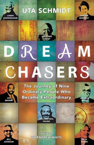 Cover for Uta Schmidt · Dream Chasers: The Journey of Nine Ordinary People Who Became Extraordinary (Paperback Bog) [New edition] (2018)