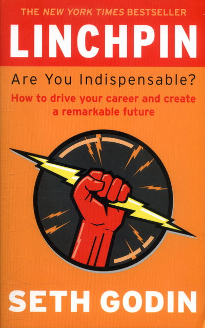 Cover for Seth Godin · Linchpin: Are You Indispensable? How to drive your career and create a remarkable future (Paperback Bog) (2018)