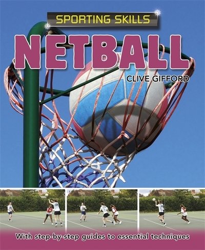 Cover for Clive Gifford · Sporting Skills: Netball - Sporting Skills (Paperback Bog) (2013)