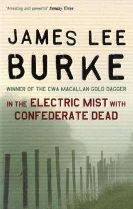 Cover for Burke, James Lee (Author) · In the Electric Mist With Confederate Dead - Dave Robicheaux (Paperback Bog) (2004)