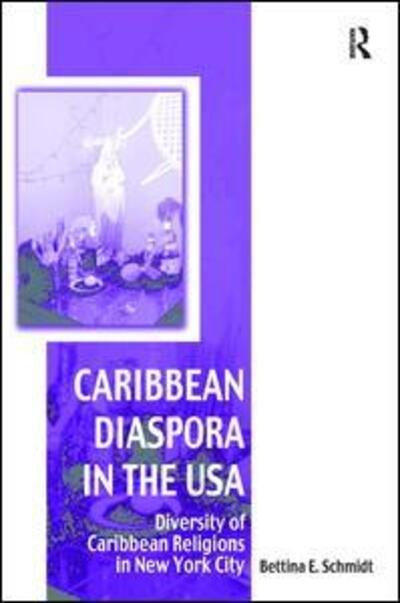 Cover for Bettina Schmidt · Caribbean Diaspora in the USA: Diversity of Caribbean Religions in New York City - Vitality of Indigenous Religions (Hardcover Book) (2008)