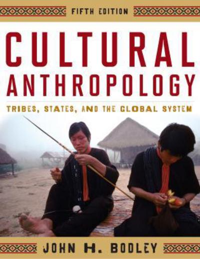 Cover for John H. Bodley · Cultural Anthropology: Tribes, States, and the Global System (Hardcover Book) [5th edition] (2011)