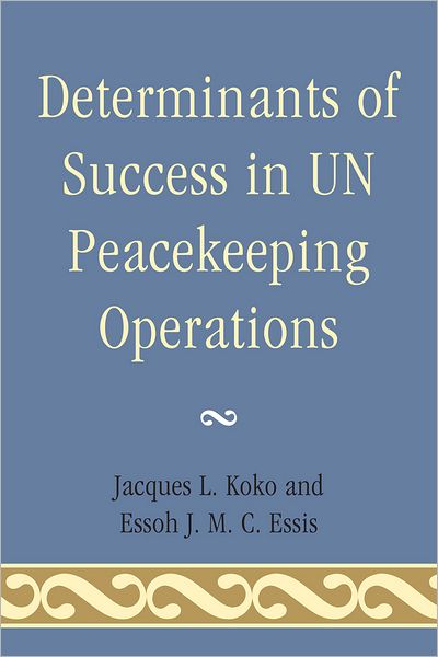 Cover for Jacques L. Koko · Determinants of Success in UN Peacekeeping Operations (Paperback Book) (2012)