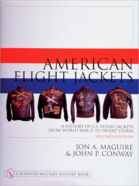 Cover for Jon A. Maguire · American Flight Jackets, Airmen and Aircraft: A History of U.S. Flyers’ Jackets from World War I to Desert Storm (Hardcover Book) [Revised and Expanded 2nd edition] (2000)