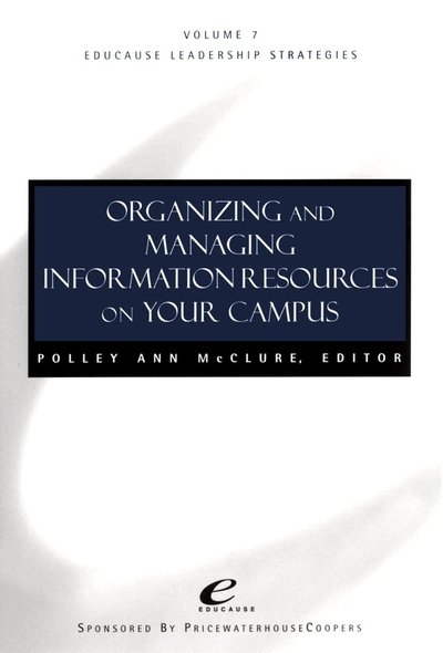 Cover for McClure, Polley A. (Cornell University) · Educause Leadership Strategies, Organizing and Managing Information Resources on Your Campus - Educause Leadership Strategies (Paperback Bog) [Volume 7 edition] (2003)