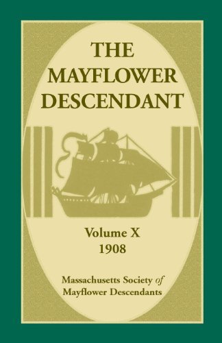 The Mayflower Descendant, Volume 10, 1908 - Mass Soc of Mayflower Descendants - Boeken - Heritage Books - 9780788448652 - 1 september 2013