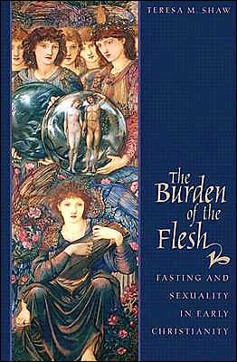 Cover for Teresa M. Shaw · The Burden of the Flesh: Fasting and Sexuality in Early Christianity (Paperback Book) (1998)