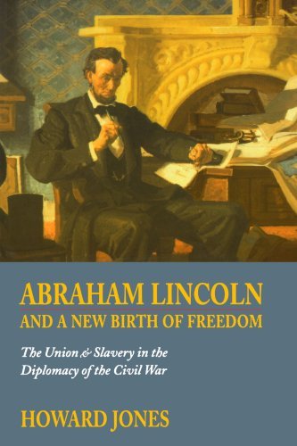 Abraham Lincoln and a New Birth of Freedom: The Union and Slavery in the Diplomacy of the Civil War - Howard Jones - Kirjat - University of Nebraska Press - 9780803275652 - maanantai 1. huhtikuuta 2002
