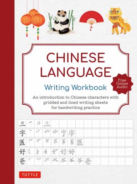 Cover for Tuttle Studio · Chinese Language Writing Workbook: An Introduction to Chinese Characters with 110 Gridded and Lined Writing Sheets Handwriting Practice (Free Online Audio for Pronunciation Practice) (Taschenbuch) (2023)