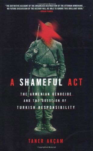 Cover for Taner Akcam · A Shameful Act: The Armenian Genocide and the Question of Turkish Responsibility (Paperback Book) [1st edition] (2007)