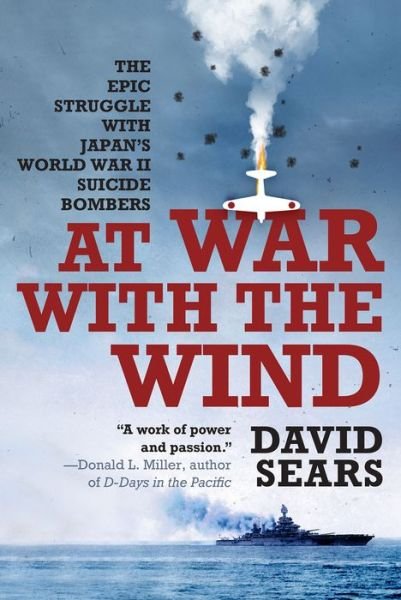 Cover for David Sears · At War with the Wind: The Epic Struggle with Japan's World War II Suicide Bombers (Paperback Book) (2023)
