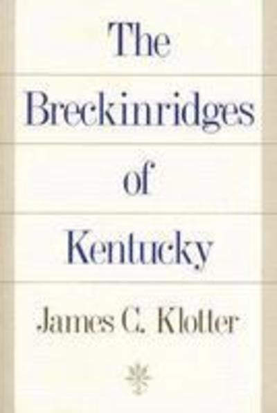 Cover for James C. Klotter · The Breckinridges of Kentucky (Paperback Book) [Annotated edition] (2006)