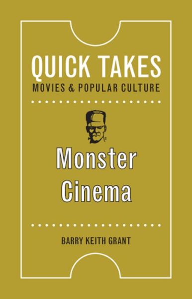 Cover for Barry Keith Grant · Monster Cinema - Quick Takes: Movies and Popular Culture (Hardcover Book) (2018)