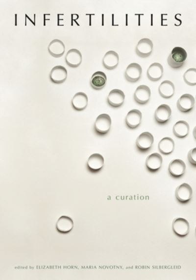 Cover for Elizabeth Horn · Infertilities, a Curation (Book) (2023)