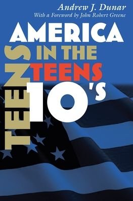 Cover for Andrew J. Dunar · America in the Teens - America in the Twentieth Century (Paperback Book) (2016)