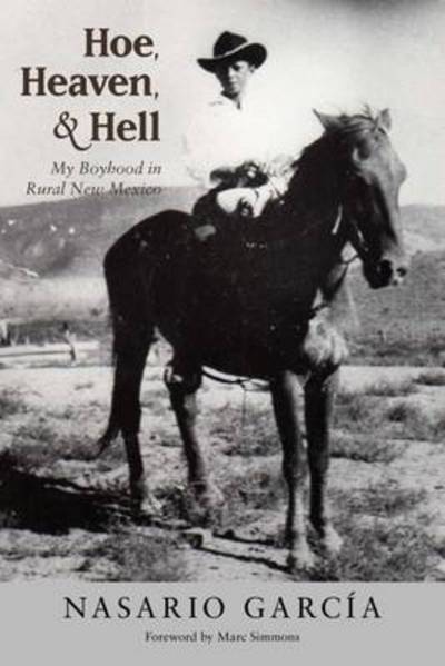 Cover for Nasario Garcia · Hoe, Heaven, and Hell: My Boyhood in Rural New Mexico (Paperback Book) (2015)