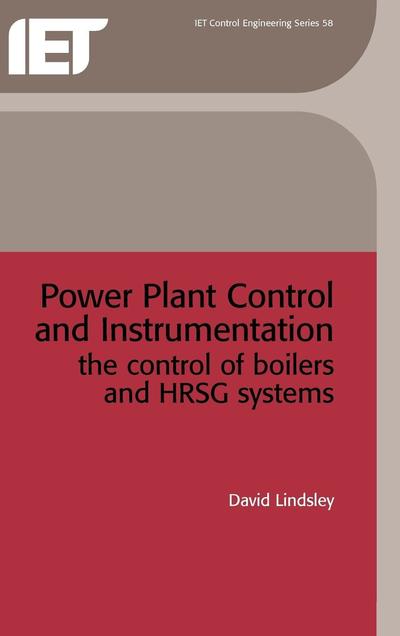 Cover for David Lindsley · Power Plant Control and Instrumentation: The control of boilers and HRSG systems - Control, Robotics and Sensors (Hardcover Book) (2000)