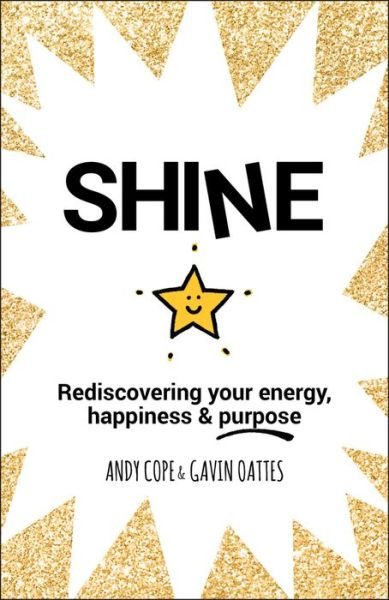 Cover for Andy Cope · Shine: Rediscovering Your Energy, Happiness and Purpose (Pocketbok) (2018)