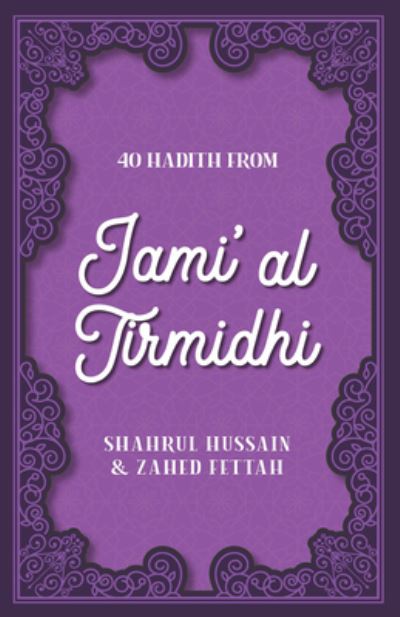 Cover for Shahrul Hussain · 40 Hadith from Jami' al Tirmidhi (Paperback Book) (2024)