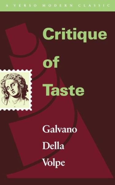 Critique of Taste - Verso Modern Classics - Galvano Della Volpe - Books - Verso Books - 9780860915652 - December 17, 1991