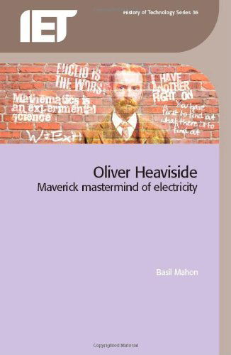 Cover for Basil Mahon · Oliver Heaviside: Maverick Mastermind of Electricity - History and Management of Technology (Pocketbok) (2009)