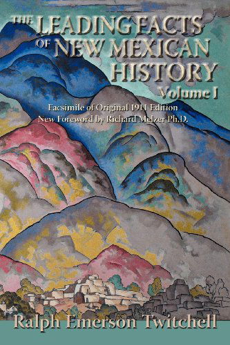 Cover for Ralph Emerson Twitchell · The Leading Facts of New Mexican History, Vol. I (Softcover) (Southwest Heritage) (Pocketbok) (2007)