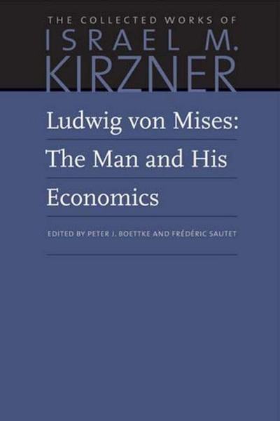 Cover for Israel M Kirzner · Ludwig von Mises: The Man and His Economics (Paperback Book) (2019)