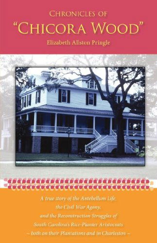 Chronicles of Chicora Wood - Elizabeth Allston Pringle - Books - Cherokee Publishing Company - 9780877973652 - April 1, 2007