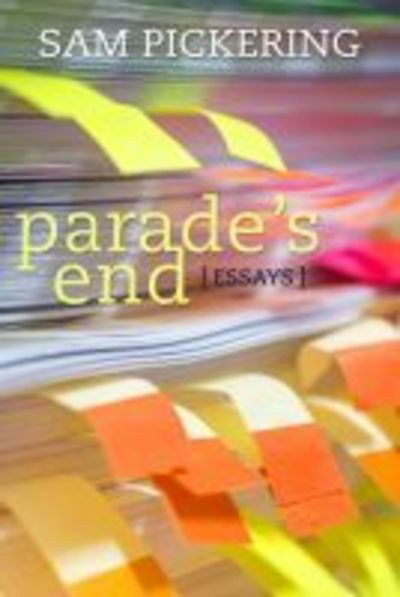 Cover for Sam Pickering · Parade’s End: Essays (Paperback Book) (2018)