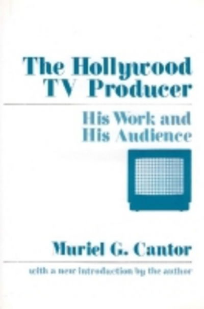 Cover for Muriel G. Cantor · The Hollywood TV Producer (Hardcover Book) (1988)