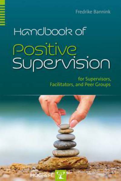 Cover for Fredrike Bannink · Handbook of Positive Supervision for Supervisors, Facilitators, and Peer Groups (Paperback Book) (2015)