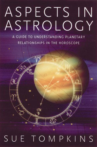 Cover for Sue Tompkins · Aspects in Astrology: a Guide to Understanding Planetary Relationships in the Horoscope (Paperback Book) (2002)