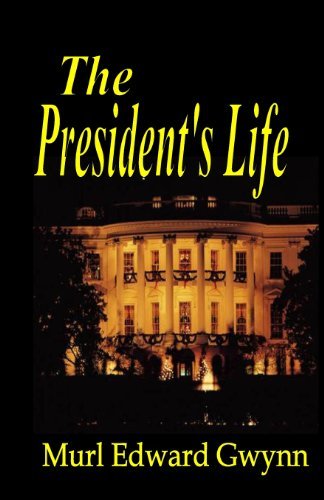 Murl Edward Gwynn · The President's Life (Paperback Book) (2013)