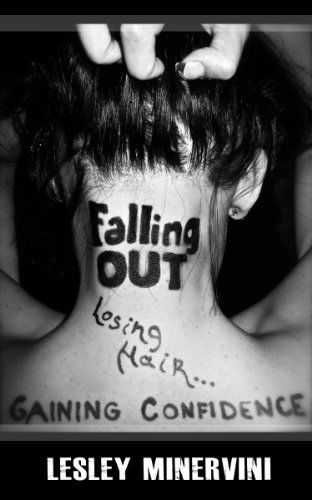 Cover for Lesley Minervini · Falling Out - Losing Hair, Gaining Confidence (Paperback Book) (2011)