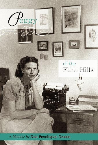 Cover for Zula Bennington Greene · Peggy of the Flint Hills (Hardcover Book) [First edition] (2012)