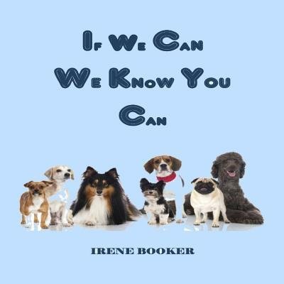 Cover for Irene Booker · If We Can We Know You Can (Paperback Book) (2014)