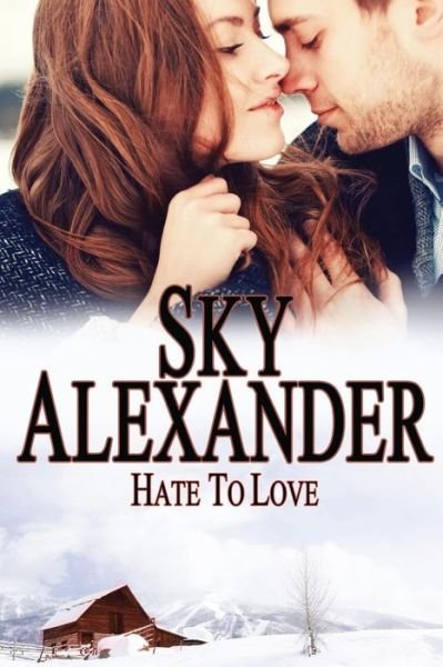 Cover for Sky Alexander · Hate to Love: (Historical Romance Series) (Paperback Bog) (2015)