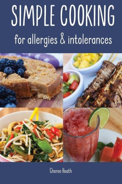 Cover for Cheree Heath · Simple Cooking for allergies and intolerances (Paperback Book) (2016)