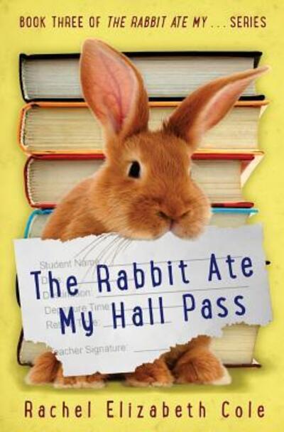 Cover for Rachel Elizabeth Cole · The Rabbit Ate My Hall Pass - Rabbit Ate My . . . (Paperback Book) (2018)